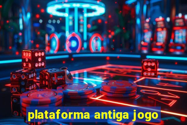 plataforma antiga jogo